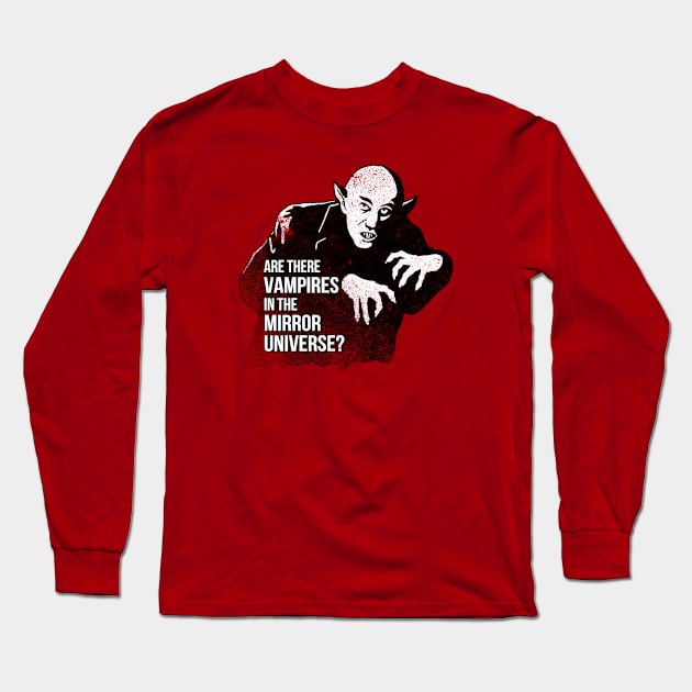 No Vampires in the Mirror Universe Long Sleeve T-Shirt by andyjhunter